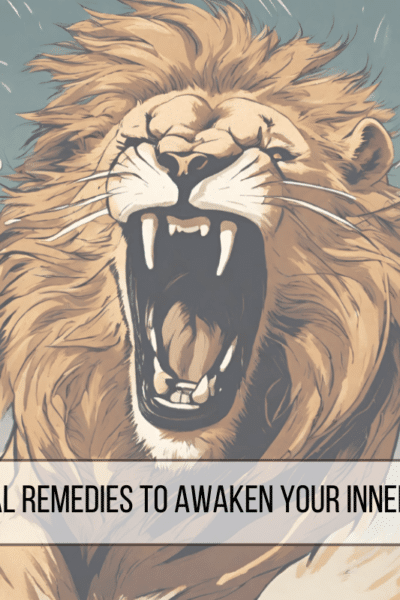 Herbal remedies to awaken your lion's inner roar